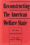 Reconstructing the American Welfare State cover