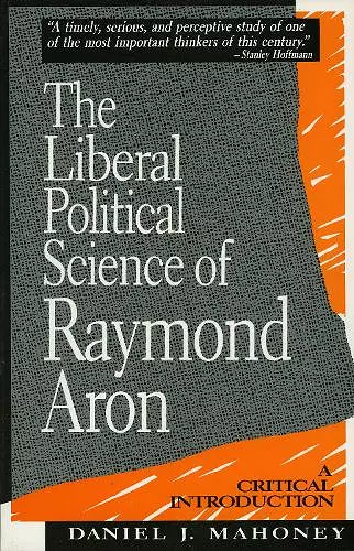 The Liberal Political Science of Raymond Aron cover