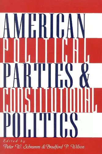 American Political Parties and Constitutional Politics cover