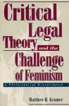 Critical Legal Theory and the Challenge of Feminism cover