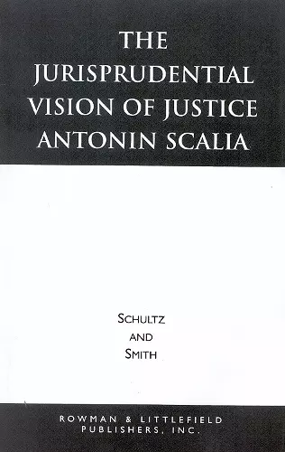 The Jurisprudential Vision of Justice Antonin Scalia cover