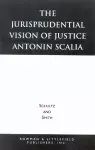 The Jurisprudential Vision of Justice Antonin Scalia cover