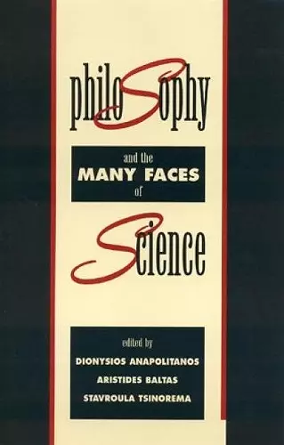 Philosophy and the Many Faces of Science cover