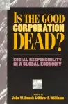 Is the Good Corporation Dead? cover