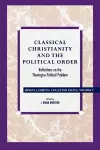 Classical Christianity and the Political Order cover