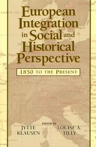 European Integration in Social and Historical Perspective cover