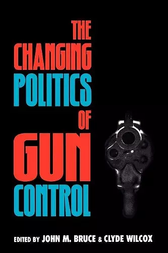 The Changing Politics of Gun Control cover