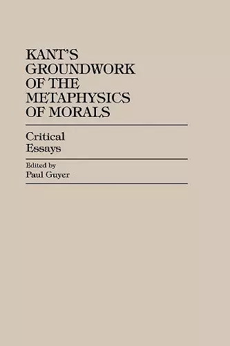 Kant's Groundwork of the Metaphysics of Morals cover
