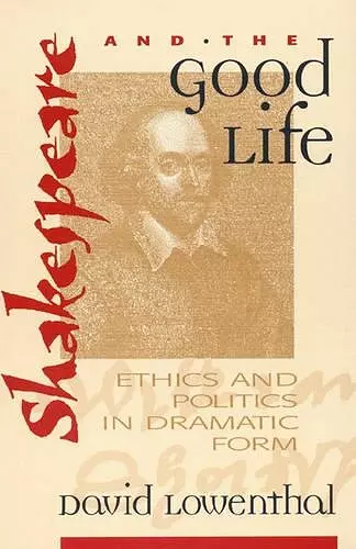 Shakespeare and the Good Life cover