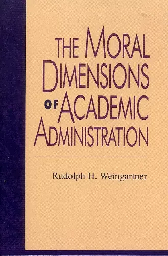 The Moral Dimensions of Academic Administration cover