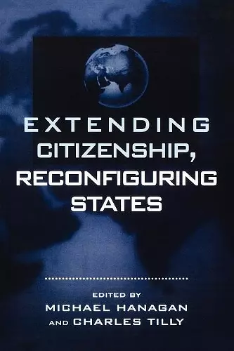 Extending Citizenship, Reconfiguring States cover