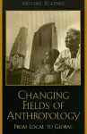 Changing Fields of Anthropology cover