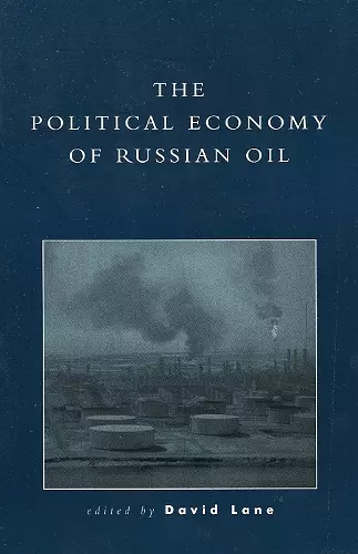 The Political Economy of Russian Oil cover