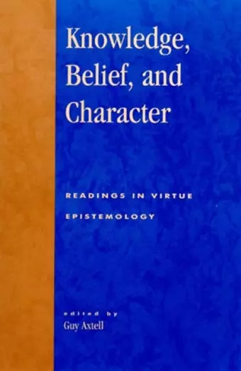 Knowledge, Belief, and Character cover