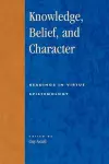 Knowledge, Belief, and Character cover