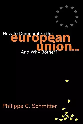 How to Democratize the European Union...and Why Bother? cover