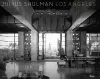 Julius Shulman Los Angeles: The Birth of a Modern Metropolis cover