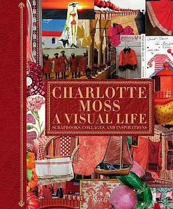 Charlotte Moss: A Visual Life cover