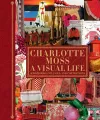 Charlotte Moss: A Visual Life cover