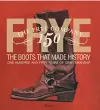 Frye: The Boots That Made History cover
