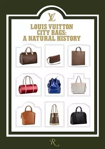 Louis Vuitton City Bags: A Natural History cover