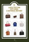 Louis Vuitton City Bags: A Natural History cover