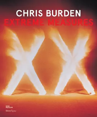 Chris Burden: Extreme Measures cover