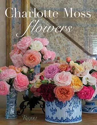 Charlotte Moss Flowers cover