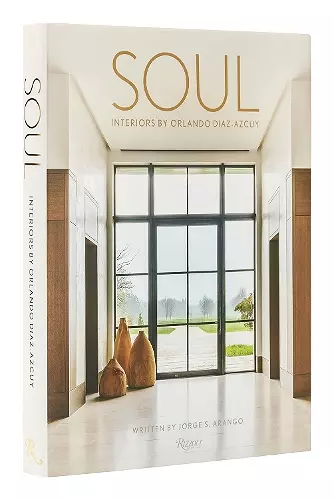 Soul: The Interior Design of Orlando Diaz-Azcuy cover