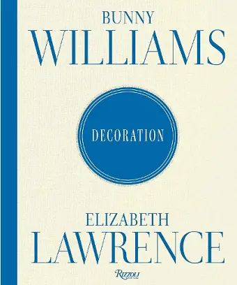 Bunny Williams and Elizabeth Lawrence: Decoration cover