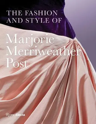 The Fashion and Style of Marjorie Merriweather Post cover