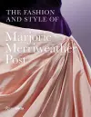 The Fashion and Style of Marjorie Merriweather Post cover