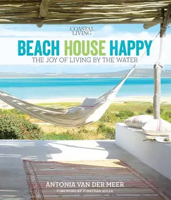 Beach House Happy: The Joy of Living by the Water cover