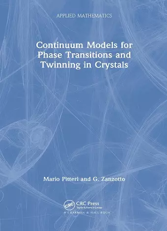 Continuum Models for Phase Transitions and Twinning in Crystals cover