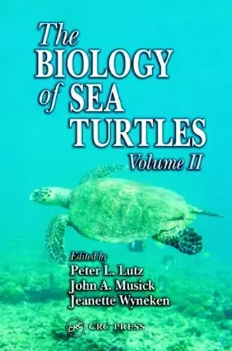 The Biology of Sea Turtles, Volume II cover