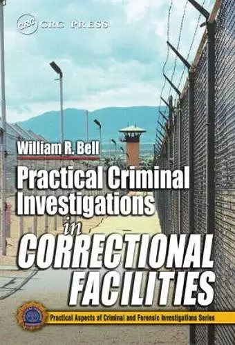 Practical Criminal Investigations in Correctional Facilities cover