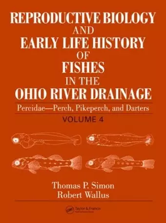 Reproductive Biology and Early Life History of Fishes in the Ohio River Drainage cover