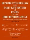 Reproductive Biology and Early Life History of Fishes in the Ohio River Drainage cover