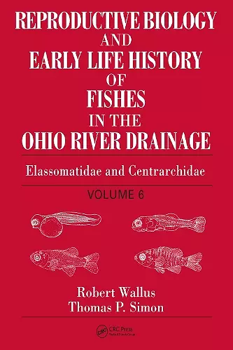 Reproductive Biology and Early Life History of Fishes in the Ohio River Drainage cover