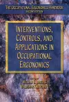 Interventions, Controls, and Applications in Occupational Ergonomics cover