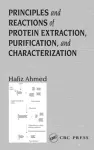 Principles and Reactions of Protein Extraction, Purification, and Characterization cover