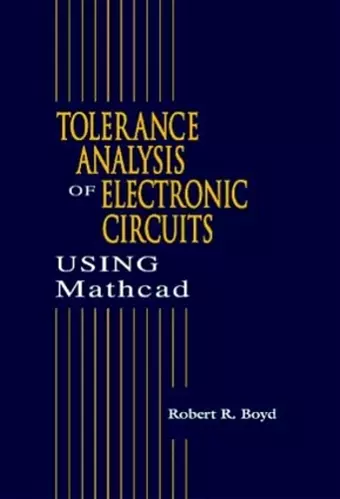 Tolerance Analysis of Electronic Circuits Using MATHCAD cover