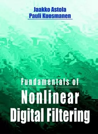 Fundamentals of Nonlinear Digital Filtering cover