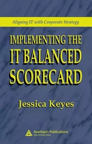 Implementing the IT Balanced Scorecard cover