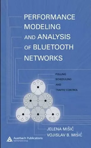 Performance Modeling and Analysis of Bluetooth Networks cover