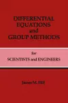 Differential Equations and Group Methods for Scientists and Engineers cover