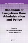 Handbook of Long-Term Care Administration and Policy cover