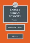 Target Organ Toxicity, Volume I cover
