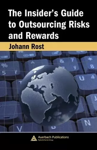 The Insider's Guide to Outsourcing Risks and Rewards cover