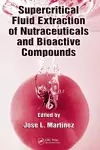 Supercritical Fluid Extraction of Nutraceuticals and Bioactive Compounds cover